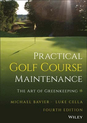 Michael Bavier, Luke Cella, IL) Bavier, Michael (Inverness Golf Club, near Chicago, IL) Cella, Luke (The Midwest Association of Golf Course Superintendents, (MAGCS) - Practical Golf Course Maintenance, Inbunden