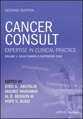 Syed A. Abutalib, Maurie Markman, Al B. Benson III, Hope S. Rugo - Cancer Consult: Expertise in Clinical Practice, Volume 1, Häftad