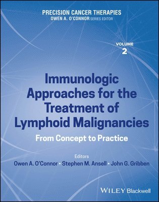 Owen A. O'Connor, Stephen M. Ansell, John G. Gribben - Precision Cancer Therapies, Immunologic Approaches for the Treatment of Lymphoid Malignancies, Inbunden
