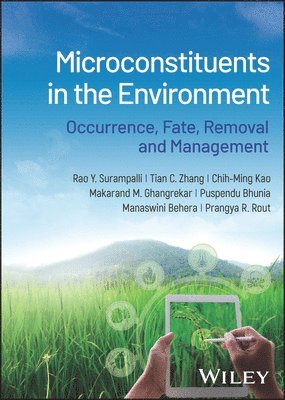 Rao Y. Surampalli, Tian C. Zhang, Chih-Ming Kao, Makarand M. Ghangrekar, Puspendu Bhunia, Manaswini Behera, Prangya R. Rout - Microconstituents in the Environment, Inbunden