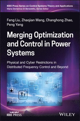 Feng Liu, Zhaojian Wang, Changhong Zhao, Peng Yang - Merging Optimization and Control in Power Systems, Inbunden
