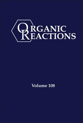 P. Andrew Evans - Organic Reactions, Volume 108, Inbunden