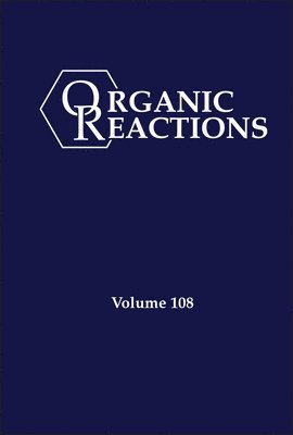 Organic Reactions, Volume 108 1