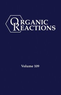 bokomslag Organic Reactions, Volume 109