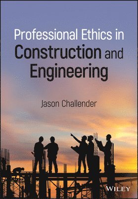 Jason Challender - Professional Ethics in Construction and Engineering, Inbunden