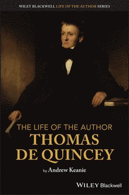 Andrew Keanie - Life of the Author: Thomas De Quincey, Häftad
