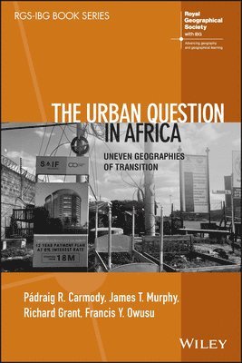 Padraig R. Carmody, James T. Murphy, Richard Grant, Francis Y. Owusu - Urban Question in Africa, Häftad