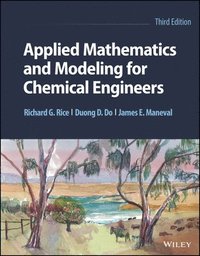 bokomslag Applied Mathematics and Modeling for Chemical Engineers