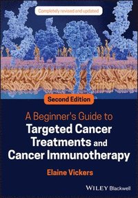 bokomslag A Beginner's Guide to Targeted Cancer Treatments and Cancer Immunotherapy