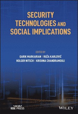Garik Markarian, Garik Markarian, Ruza Karlovic, Holger Nitsch, Krishna Chandramouli - Security Technologies and Social Implications, Inbunden