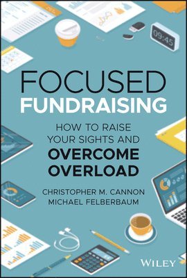Christopher M. Cannon, Michael Felberbaum, Christopher M Cannon - Focused Fundraising, Inbunden
