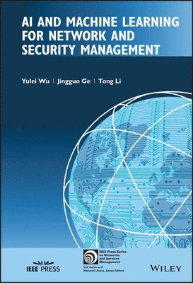 Yulei Wu, Jingguo Ge, Tong Li - AI and Machine Learning for Network and Security Management, Inbunden