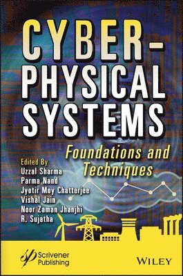 Uzzal Sharma, Parma Nand, Jyotir Moy Chatterjee, Vishal Jain, Noor Zaman Jhanjhi, R. Sujatha - Cyber-Physical Systems, Inbunden