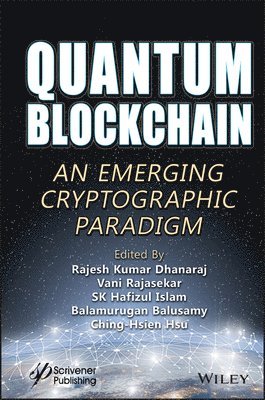 Rajesh Kumar Dhanaraj, Vani Rajasekar, SK Hafizul Islam, Balamurugan Balusamy, Ching-Hsien Hsu - Quantum Blockchain, Inbunden