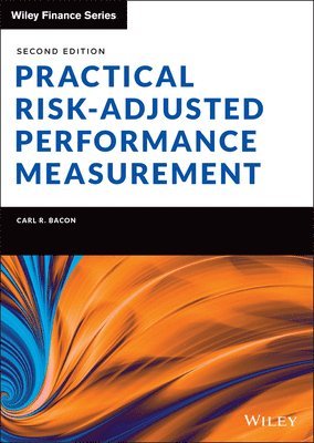 Carl R. Bacon, Carl R. (Confluence) Bacon, Carl R Bacon - Practical Risk-Adjusted Performance Measurement, Inbunden