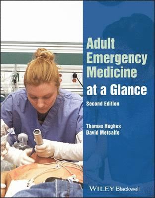 Thomas Hughes, David Metcalfe, University of Oxford) Hughes, Thomas (Consultant Emergency Physician, John Radcliffe Hospital, Oxford, and Honorary Senior Lecturer in Emergency Medicine - Adult Emergency Medicine at a Glance, Häftad