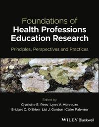 bokomslag Foundations of Health Professions Education Research
