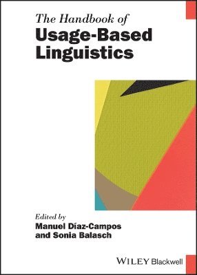 Manuel Díaz-Campos, Sonia Balasch, USA) Diaz-Campos, Manuel (Indiana University, Manuel Diaz-Campos - Handbook of Usage–Based Linguistics, Häftad