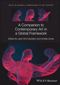 bokomslag A Companion to Contemporary Art in a Global Framework