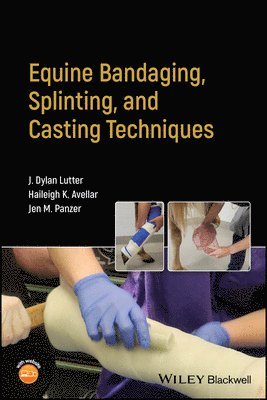 Equine Bandaging, Splinting, and Casting Techniques 1