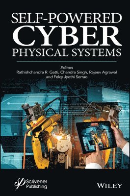 Rathishchandra R. Gatti, Chandra Singh, Rajeev Agrawal, Felcy Jyothi Serrao - Self-Powered Cyber Physical Systems, Inbunden