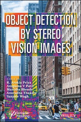 R. Arokia Priya, Anupama V. Patil, Manisha Bhende, Anuradha D. Thakare, Sanjeev Wagh - Object Detection by Stereo Vision Images, Inbunden