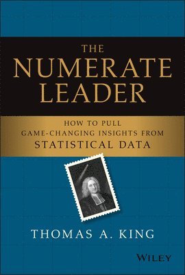 Thomas A. King, Thomas A King - Numerate Leader, Inbunden