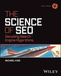 bokomslag The Science of SEO: Decoding Search Engine Algorithms