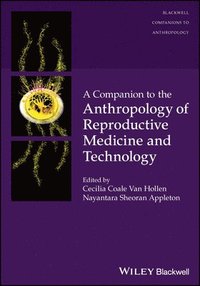 bokomslag A Companion to the Anthropology of Reproductive Medicine and Technology