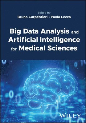 Bruno Carpentieri, Bruno Carpentieri, Paola Lecca - Big Data Analysis and Artificial Intelligence for Medical Sciences, Inbunden