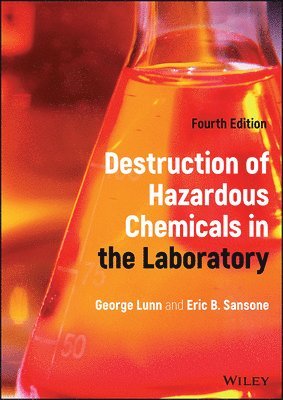 George Lunn, Eric B. Sansone - Destruction of Hazardous Chemicals in the Laboratory, Inbunden