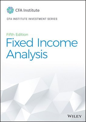 CFA Institute - Fixed Income Analysis, Inbunden