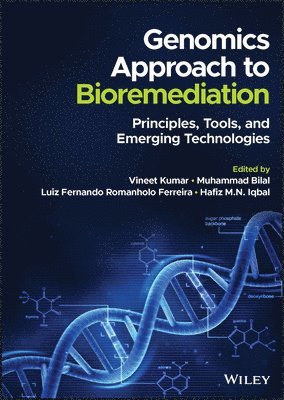 Vineet Kumar, Vineet Kumar, Muhammad Bilal, Luiz Fernando Romanholo Ferreira, Hafiz M. N. Iqbal - Genomics Approach to Bioremediation, Inbunden