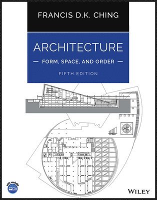 Francis D. K. Ching - Architecture: Form, Space, and Order, Häftad