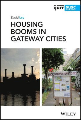 David Ley - Housing Booms in Gateway Cities, Inbunden