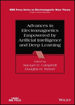 bokomslag Advances in Electromagnetics Empowered by Artificial Intelligence and Deep Learning