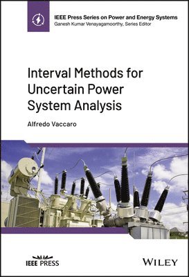 Alfredo Vaccaro - Interval Methods for Uncertain Power System Analysis, Inbunden