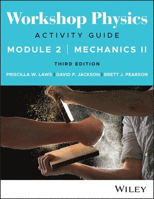 Priscilla W. Laws, David P. Jackson, Brett J. Pearson, Priscilla W. (Dickinson College) Laws - Workshop Physics Activity Guide Module 2, Häftad