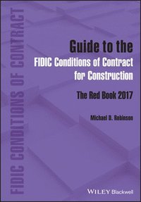 bokomslag Guide to the FIDIC Conditions of Contract for Construction