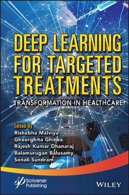 Rishabha Malviya, Gheorghita Ghinea, Rajesh Kumar Dhanaraj, Balamurugan Balusamy, Sonali Sundram - Deep Learning for Targeted Treatments, Inbunden