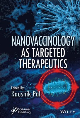 Kaushik Pal - Nanovaccinology as Targeted Therapeutics, Inbunden