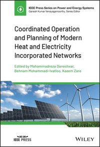 bokomslag Coordinated Operation and Planning of Modern Heat and Electricity Incorporated Networks