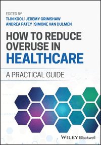 bokomslag How to Reduce Overuse in Healthcare