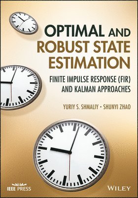 Yuriy S. Shmaliy, Shunyi Zhao - Optimal and Robust State Estimation, Inbunden