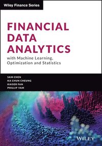bokomslag Financial Data Analytics with Machine Learning, Optimization and Statistics