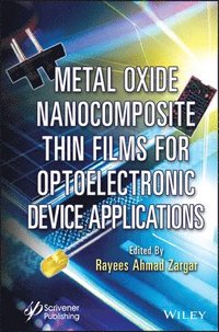 bokomslag Metal Oxide Nanocomposite Thin Films for Optoelectronic Device Applications