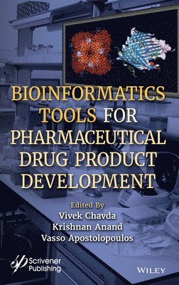 Vivek P. Chavda, Krishnan Anand, Vasso Apostolopoulos - Bioinformatics Tools for Pharmaceutical Drug Product Development, Inbunden