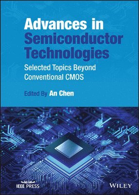 An Chen, An Chen - Advances in Semiconductor Technologies, Inbunden