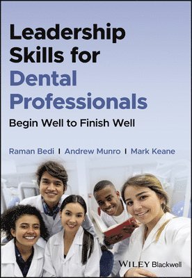 Raman Bedi, Andrew Munro, Mark Keane - Leadership Skills for Dental Professionals, Häftad