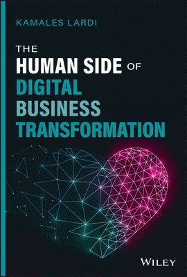 Kamales Lardi - Human Side of Digital Business Transformation, Inbunden